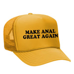 Make Anal Great Again Foam Trucker Hat - Gold