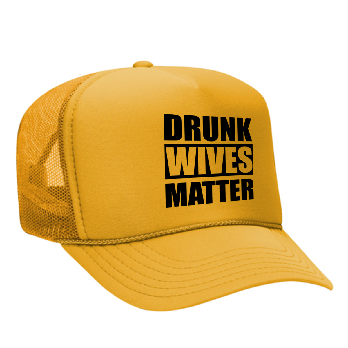 Drunk Wives Matter Foam Trucker hat