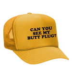 Can You See My Butt Plug? Foam Trucker Hat