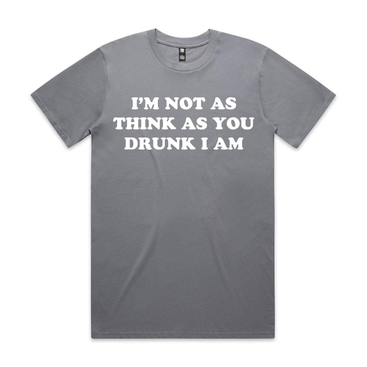 I'm Not As Think As You Drunk I Am Premium Tee - Gravel