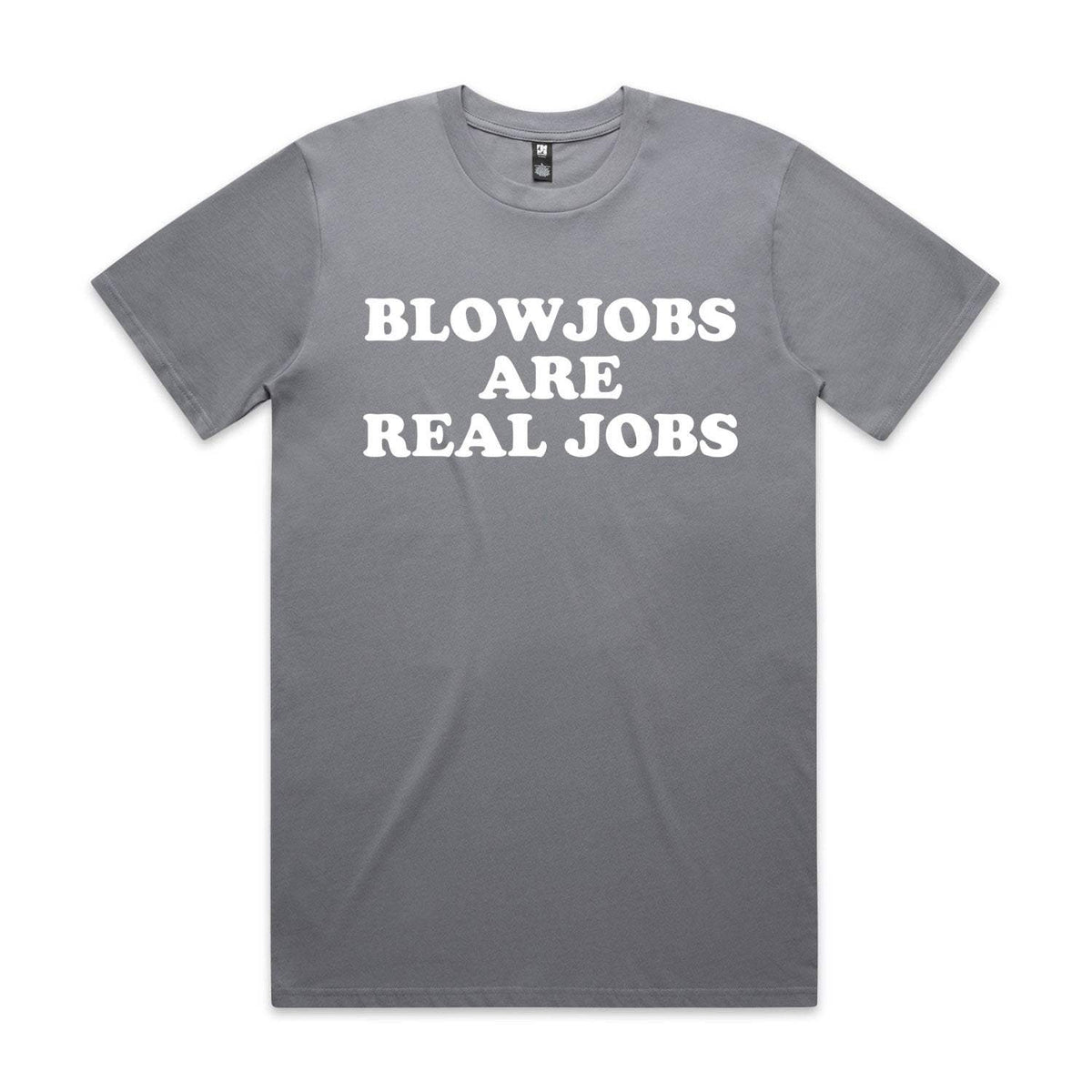 Blowjobs Are Real Jobs Premium Tee - Gravel