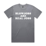 Blowjobs Are Real Jobs Premium Tee - Gravel