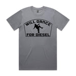 Will Dance For Diesel Premium Tee - Gravel