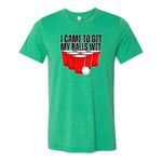 I Came Here To Get My Balls Wet Tee