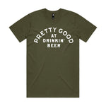 Pretty Good At Drinkin' Beer Premium Tee - Green