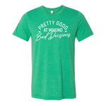 Pretty Good At Making Bad Decisions Tee - Green