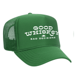 Good Whiskey Bad Decisions Foam Trucker Hat - Green