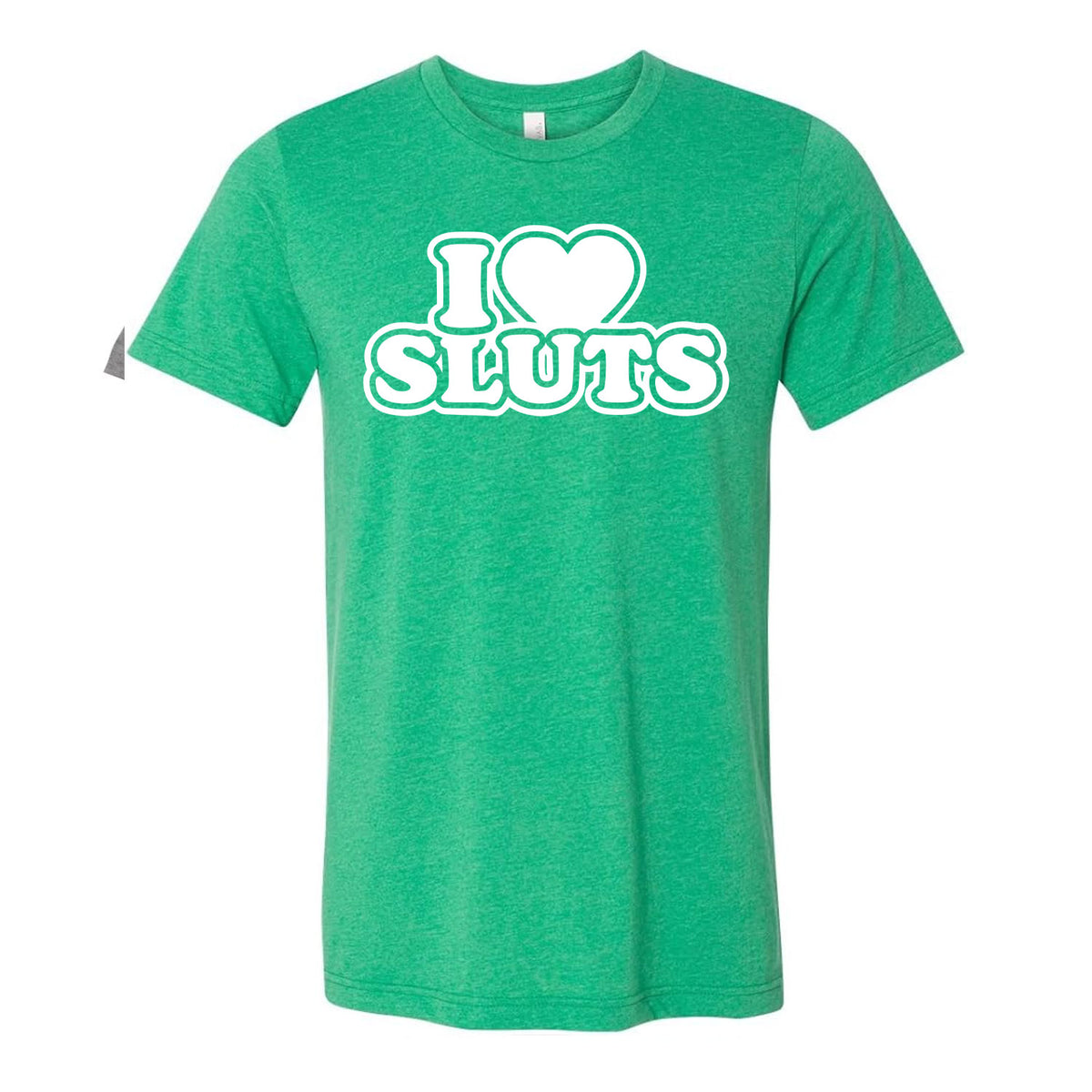 I Love Sluts Tee