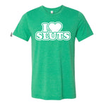 I Love Sluts Tee