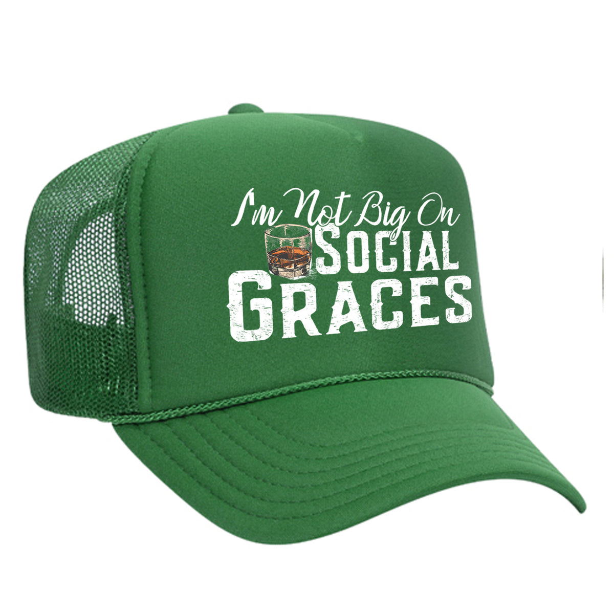 I'm Not Big On Social Graces Foam Trucker Hat