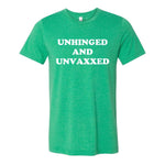 Unhinged And Unvaxxed Tee - Green