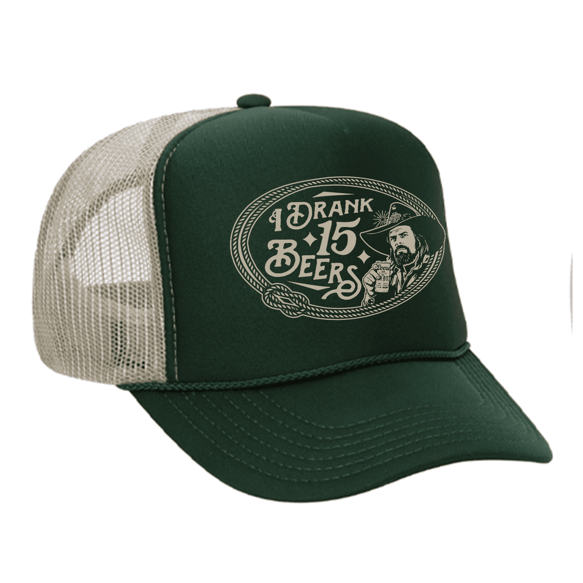 I Drank 15 Beers Foam Trucker Hat - Green / Tan