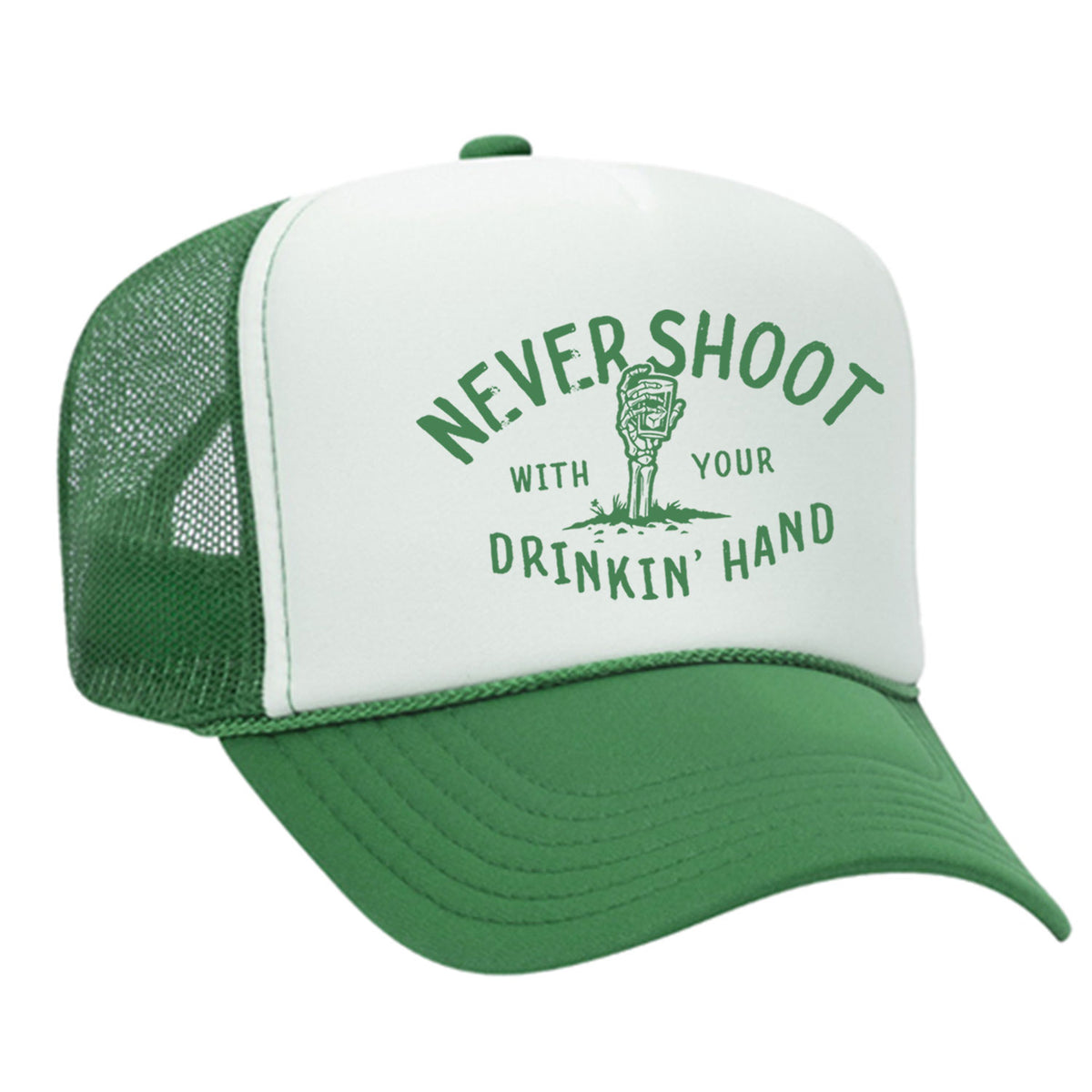 Never Shoot With Your Drinkin' Hand Foam Trucker Hat