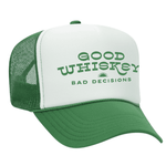 Good Whiskey Bad Decisions Foam Trucker Hat - Green / White
