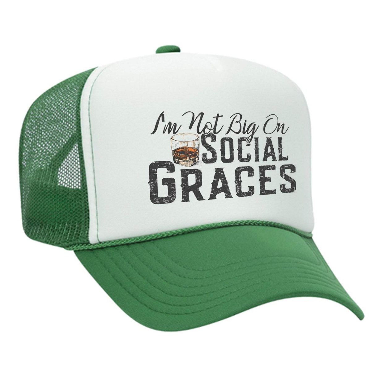I'm Not Big On Social Graces Foam Trucker Hat - Green / White