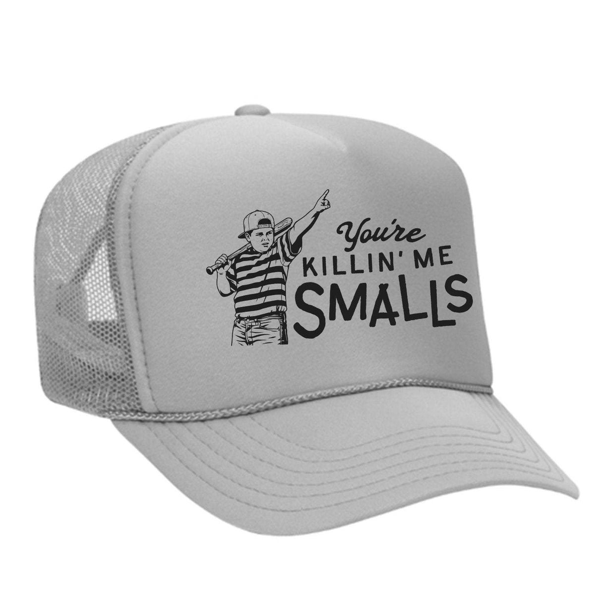 You're Killin' Me Smalls Foam Trucker Hat - Grey