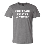 Fun Fact: I'm Not A Virgin Tee