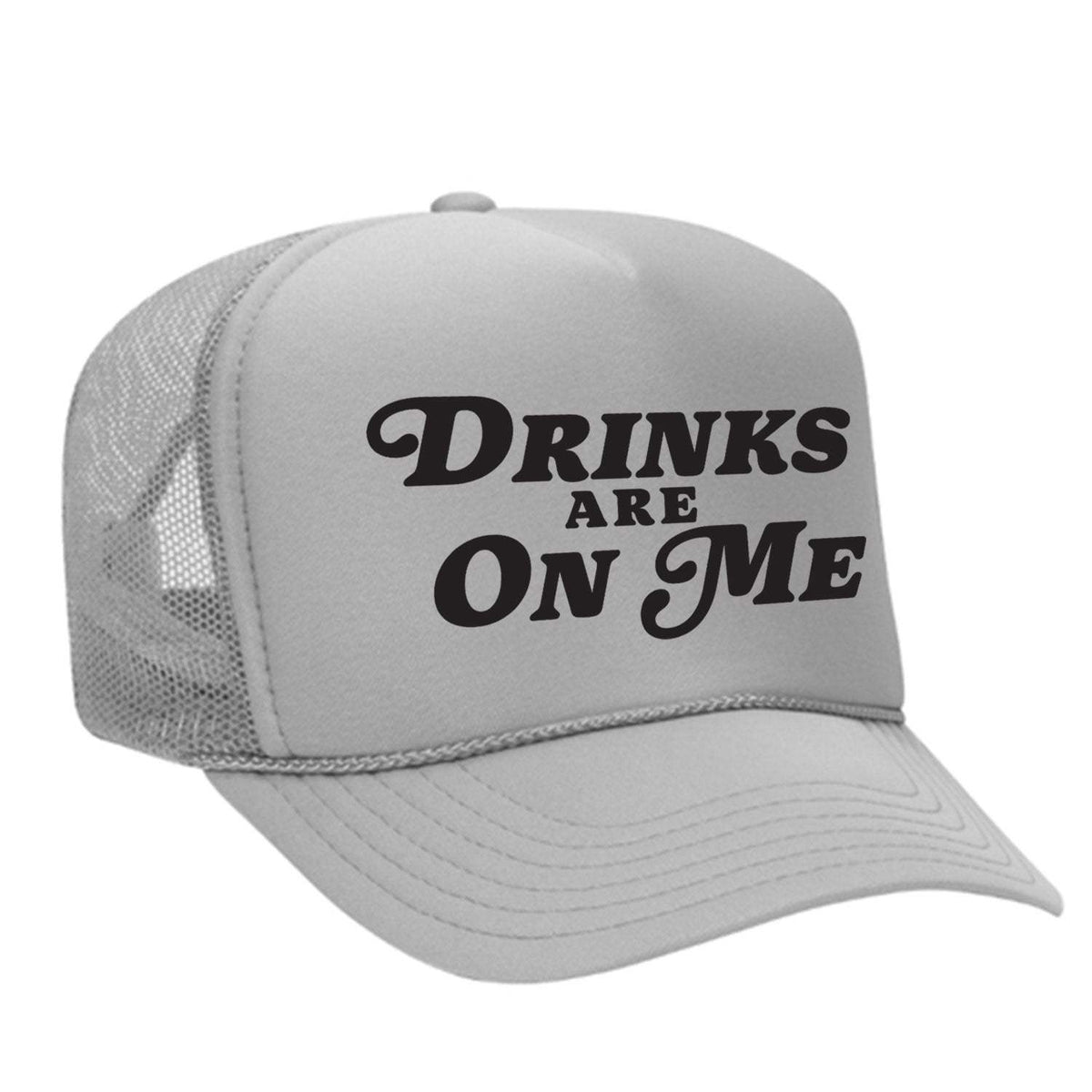 Drinks Are On Me Foam Trucker Hat - Grey