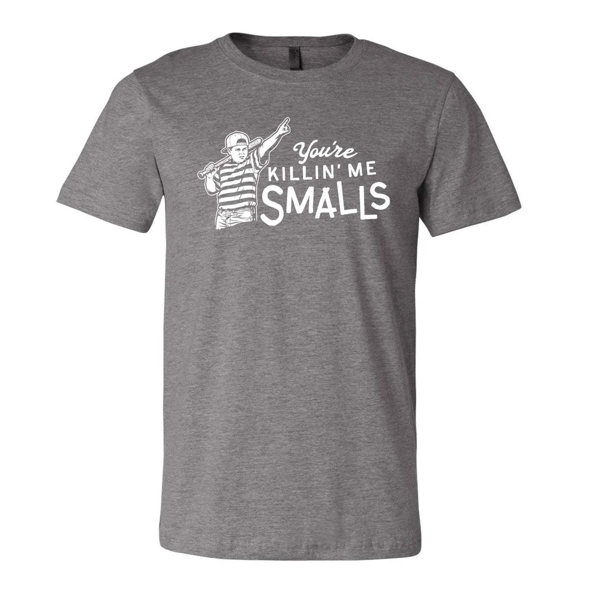 You're Killin' Me Smalls Tee - Grey