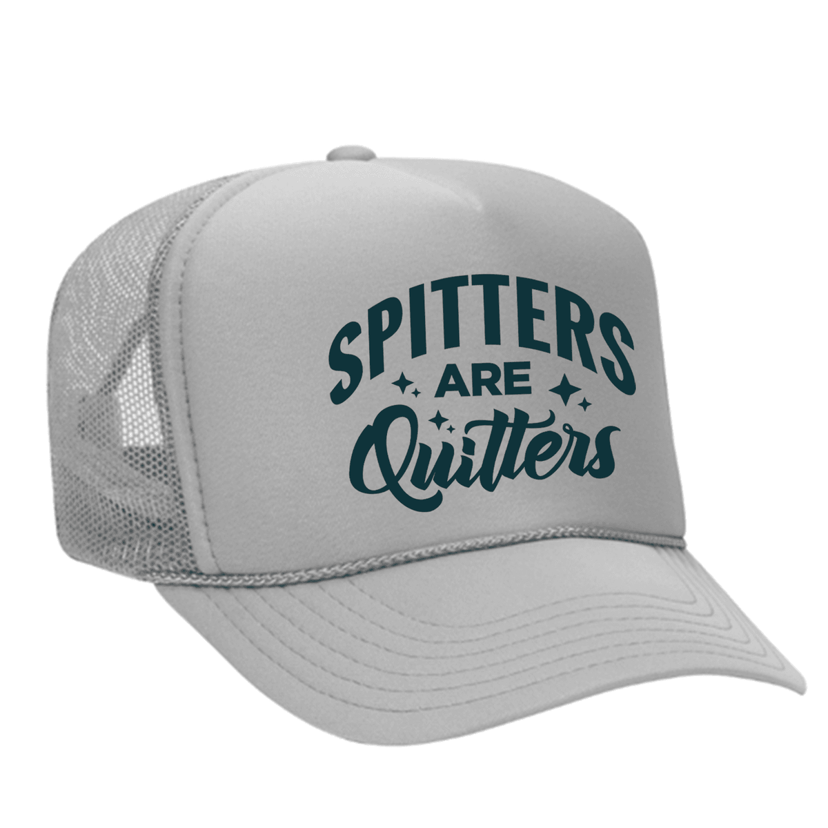 Spitters Are Quitters Foam Trucker Hat - Grey