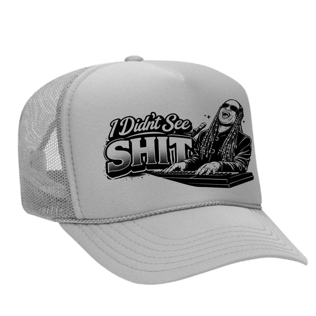 I Didn't See Sh!t Foam Trucker Hat - Grey