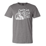 Livin' On Tulsa Time Tee - Grey
