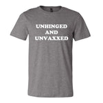 Unhinged And Unvaxxed Tee - Grey