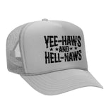 Yee-Haws & Hell-Naws Foam Trucker Hat