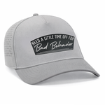 Need A Little Time Off For Bad Behavior Patch Hat