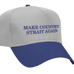 Make Country Strait Again Embroidered Mid-Profile Hat - Grey / Blue