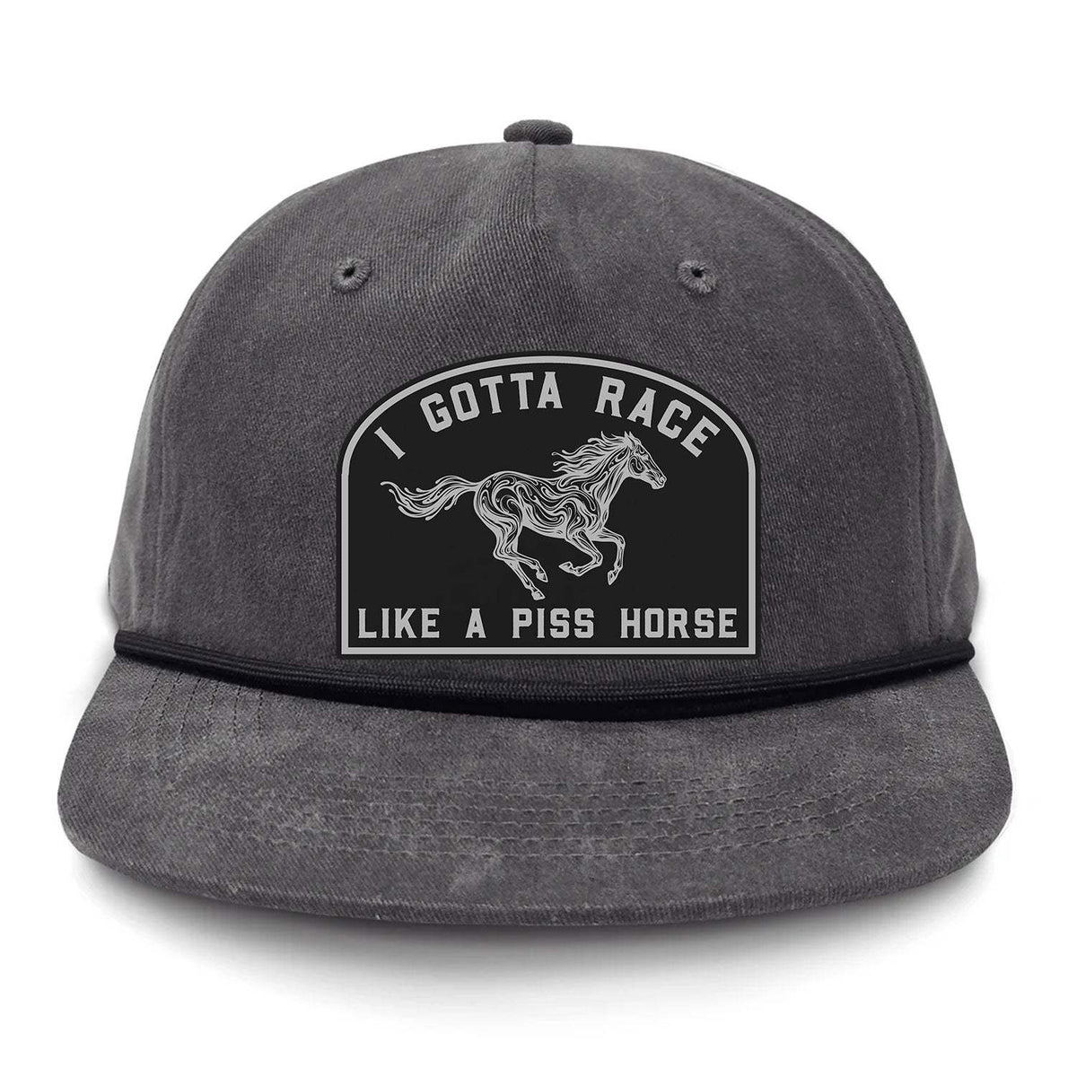 I Gotta Race Like A Piss Horse Flat Bill Rope Leather Patch Hat