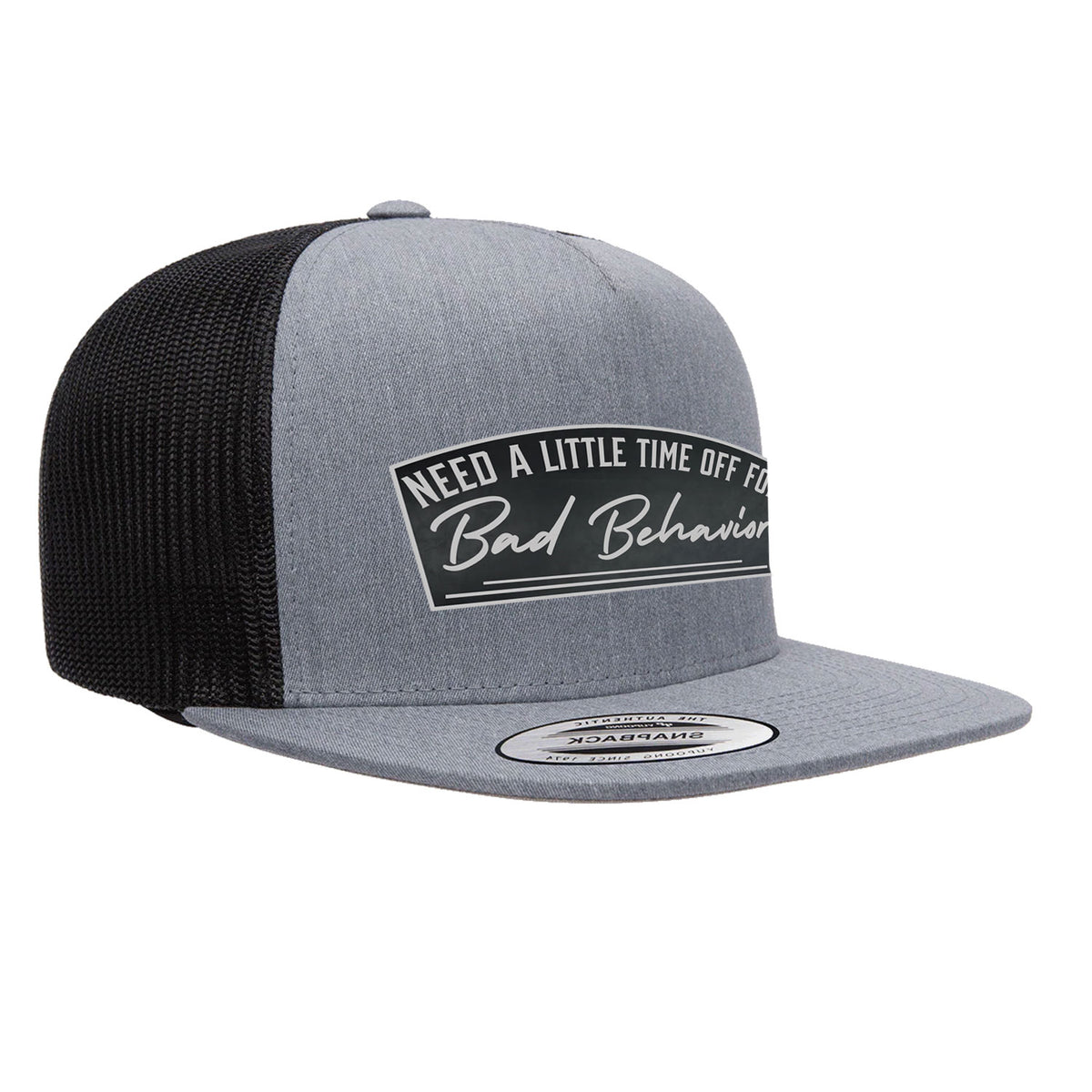 Need A Little Time Off For Bad Behavior Flat Bill Hat