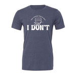 The Couch Pulls Out But I Don't Tee - Heather Navy
