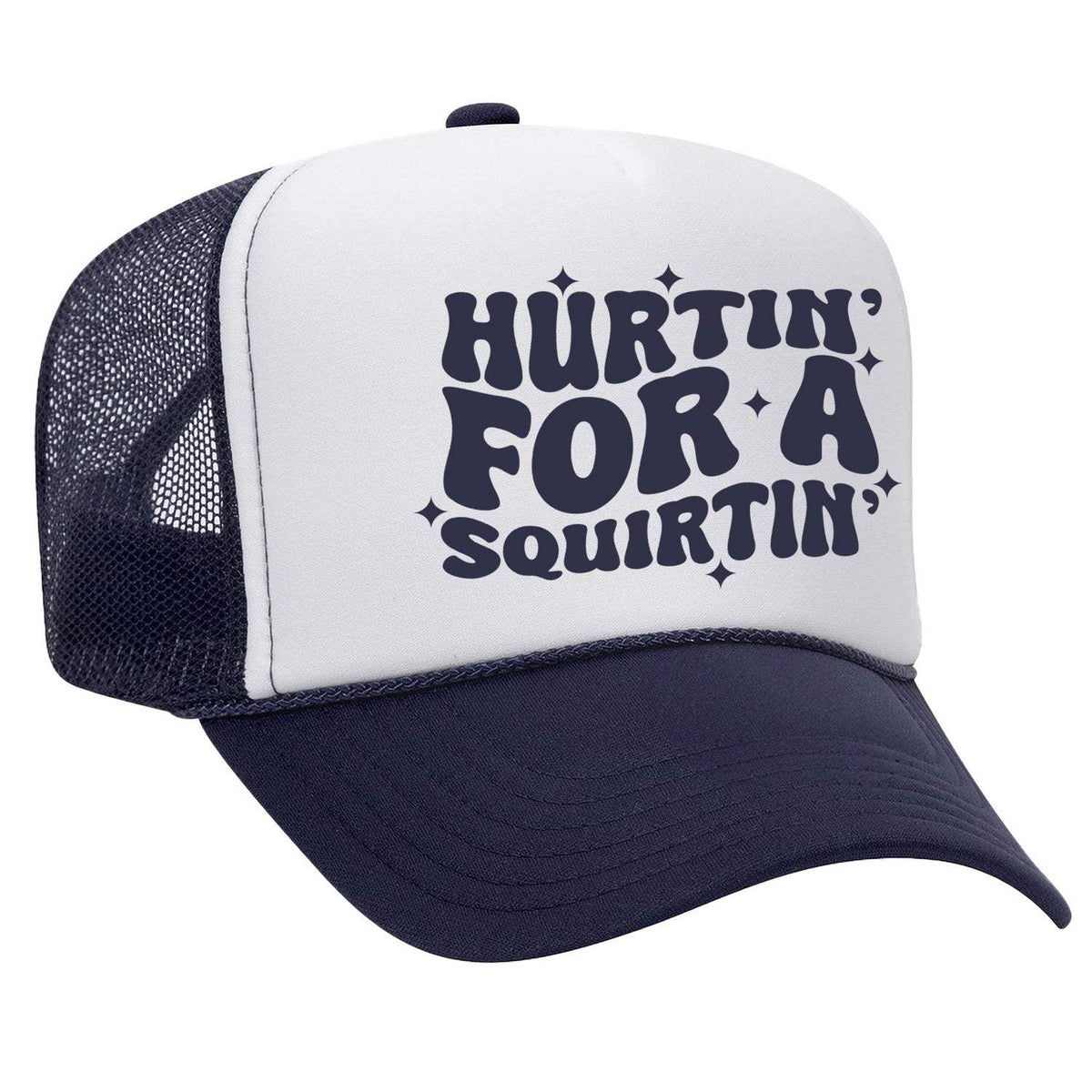 Hurtin' For A Squirtin' Foam Trucker Hat