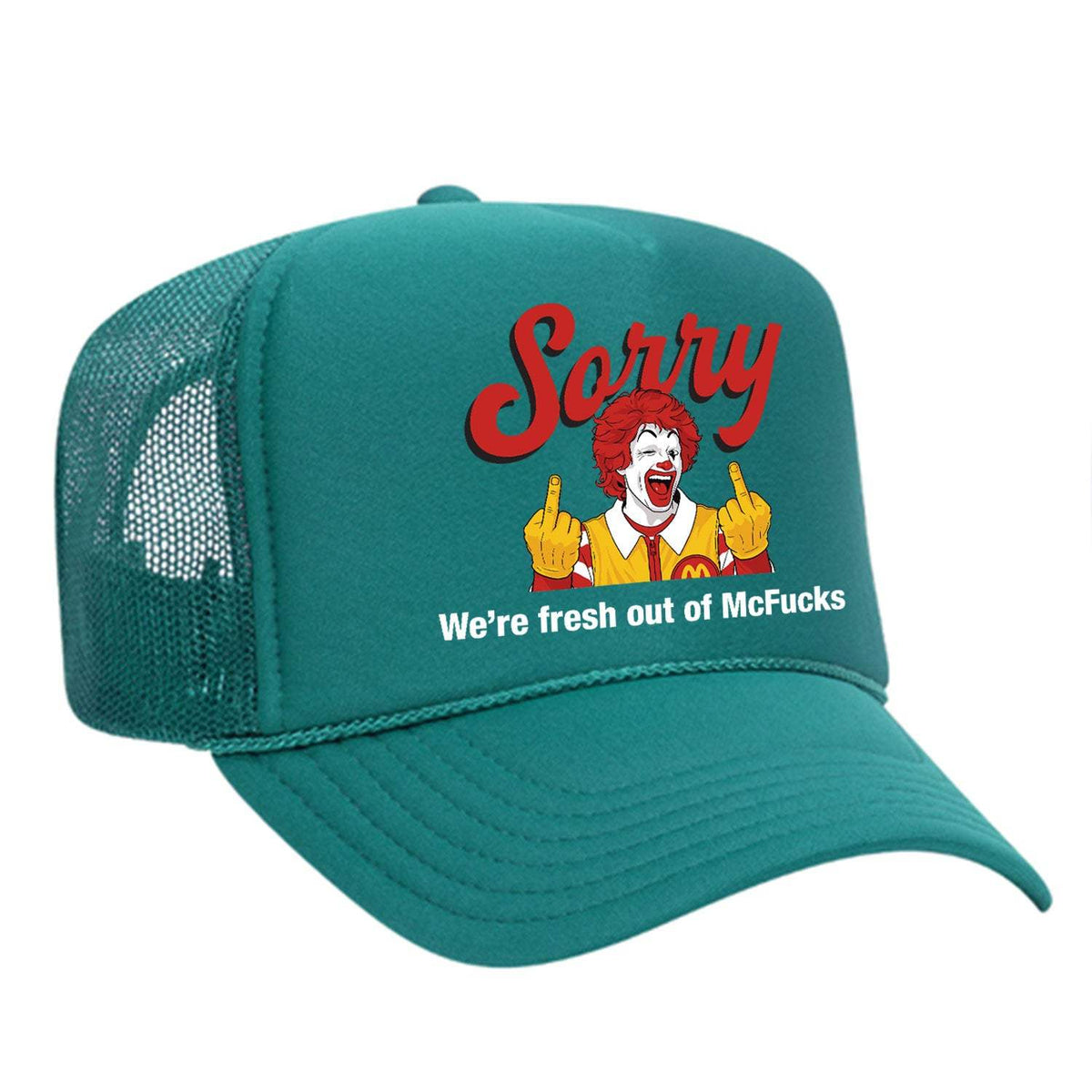 Sorry - We're Fresh Out Of McF*cks Foam Trucker Hat - Jade