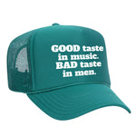 Good Taste In Music Foam Trucker Hat
