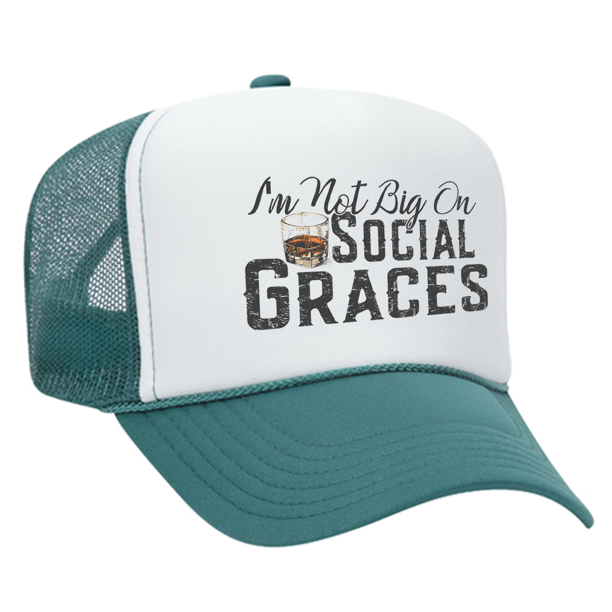 I'm Not Big On Social Graces Foam Trucker Hat
