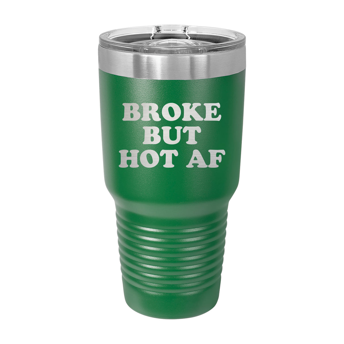 Broke But Hot AF 30oz Tumbler