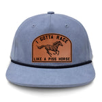 I Gotta Race Like A Piss Horse Flat Bill Rope Leather Patch Hat