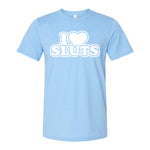 I Love Sluts Tee