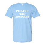 I'd Bang The Drummer Tee - Light Blue