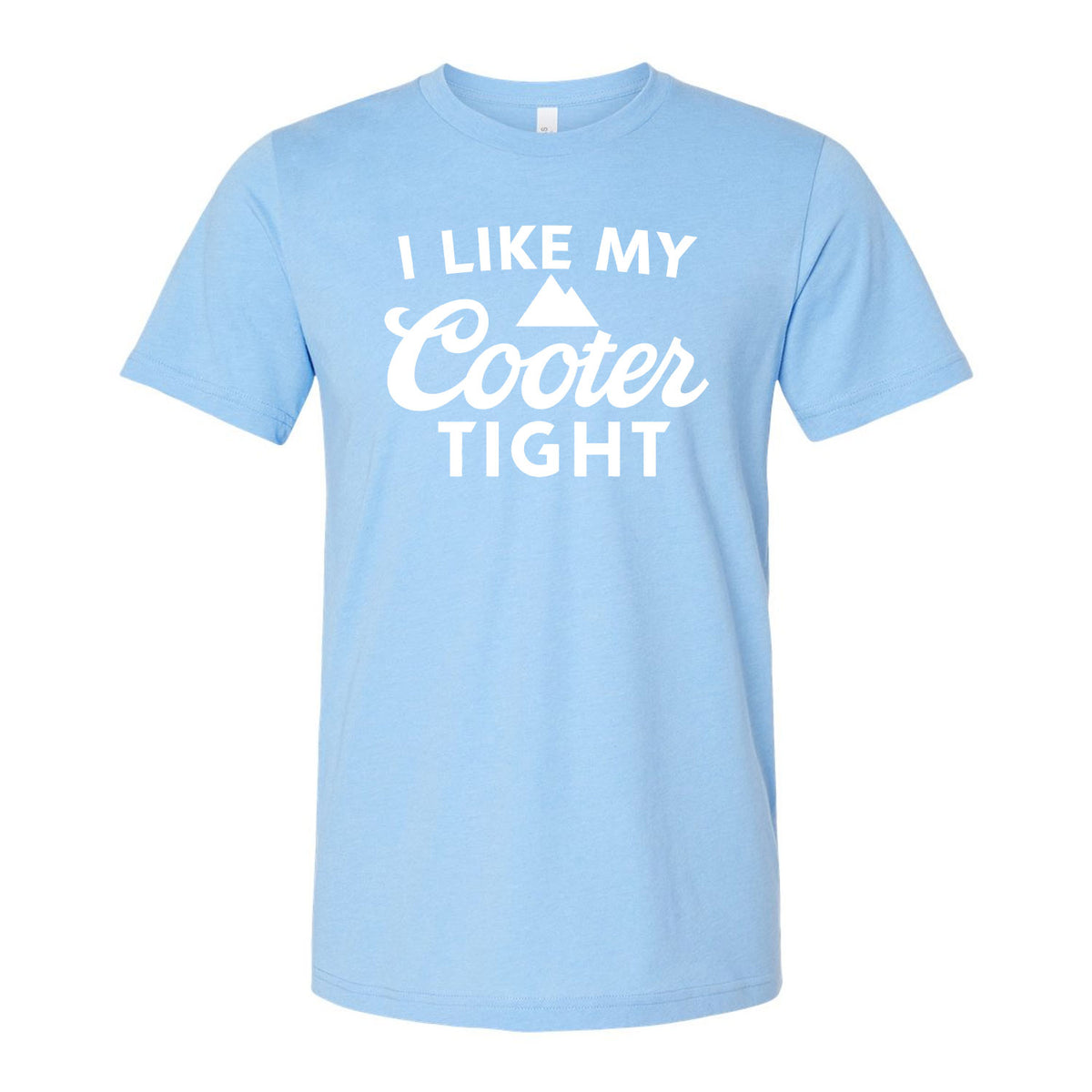 I Like My Cooter Tight Tee