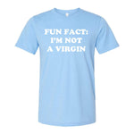 Fun Fact: I'm Not A Virgin Tee - Light Blue