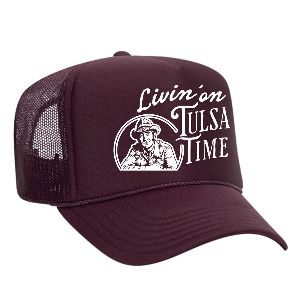 Livin' On Tulsa Time Foam Trucker Hat