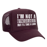 I'm Not A Gynecologist Foam Trucker Hat