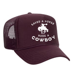 Saved A Horse Rode A Cowboy Foam Trucker Hat