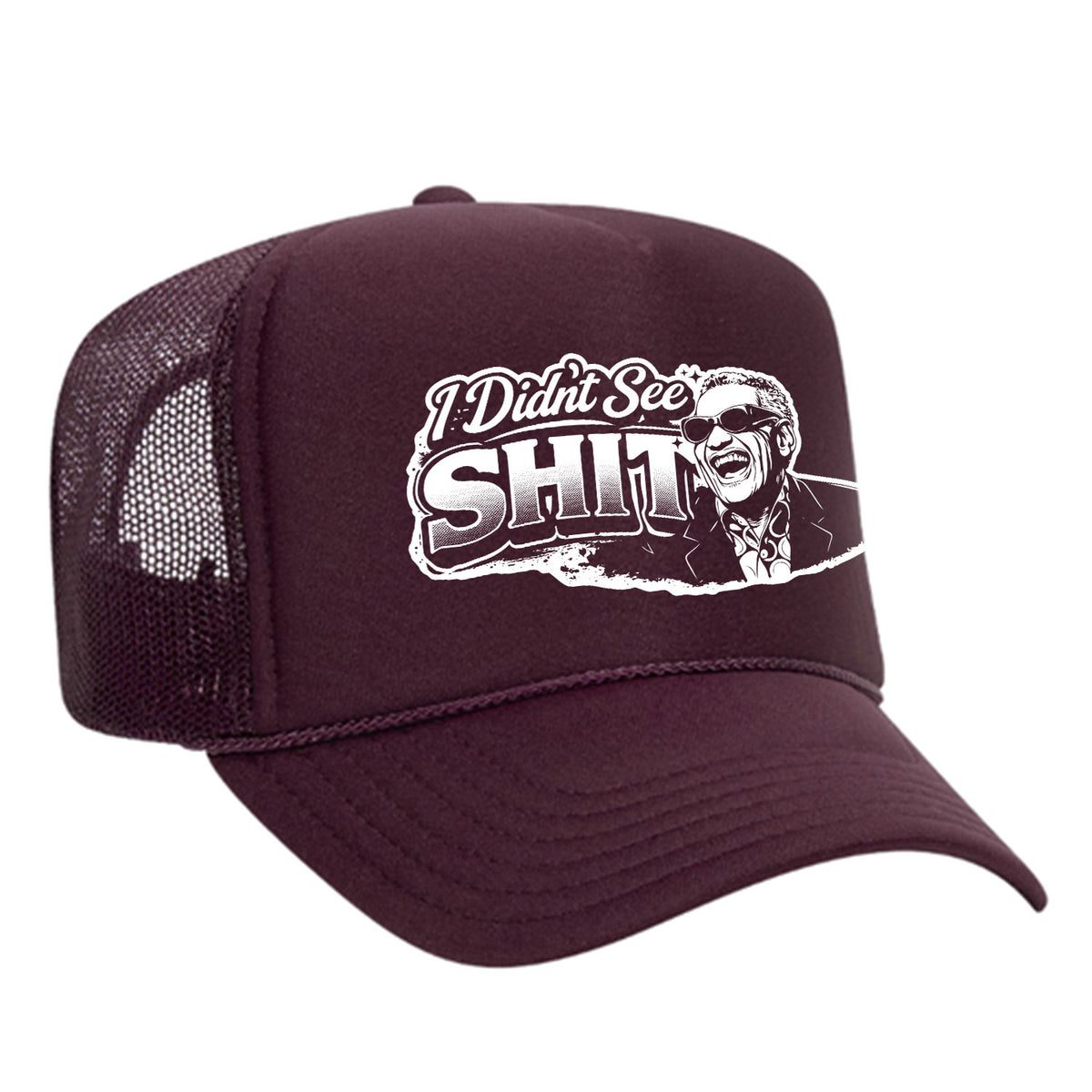 I Didn't See Sh!t Foam Trucker Hat - Charles Edition