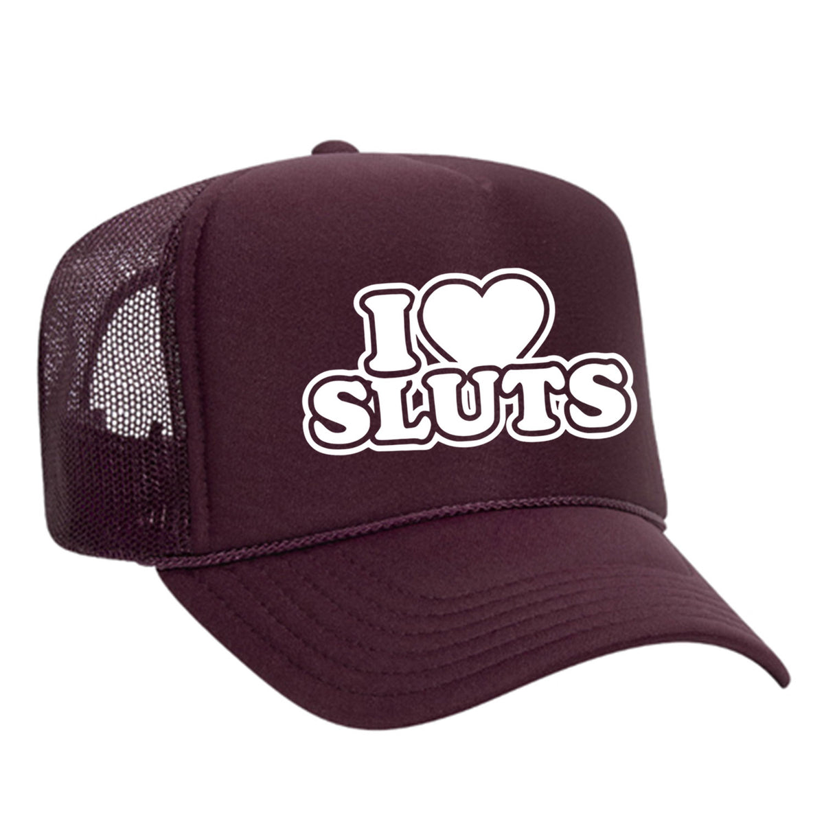 I Love Sluts Foam Trucker Hat