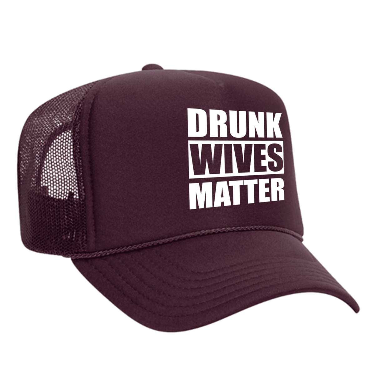 Drunk Wives Matter Foam Trucker hat - Maroon
