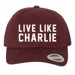 Live Like Charlie Dad Hat